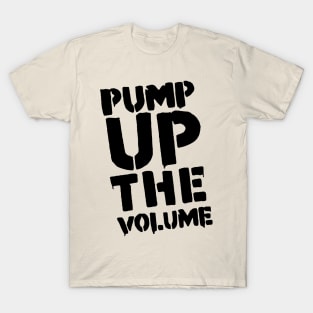 Pump Up The Volume T-Shirt